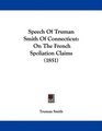 Speech Of Truman Smith Of Connecticut On The French Spoliation Claims