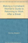 Making a Comeback Women's Guide to Returning to Work After a Break