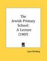 The Jewish Primary School A Lecture