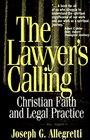 The Lawyer's Calling Christian Faith and Legal Practice