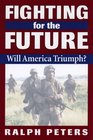 Fighting for the Future Will America Triumph