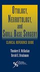 Otology Neurotology and Skull Base Surgery Clinical Reference Guide