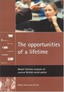The Opportunities of a Lifetime Model Lifetime Analysis of Current British Social Policy