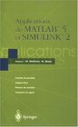 Applications de MATLAB 5 et SIMULINK 2 Contrle de procds Logique floue Rseaux de neurones Traitement du signal