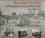Touched by Fire A Photographic Portrait of the Civil War