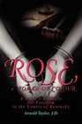 ROSE a WOMAN OF COLOUR A Slave's Struggle for Freedom in the Courts of Kentucky