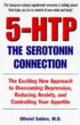 5HTP The Serotonin Connection  The Exciting New Approach to Overcoming Depression Reducing Anxiety and Controlling Your Appetite