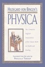 Hildegard von Bingen's Physica : The Complete English Translation of Her Classic Work on Health and Healing