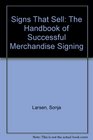 Signs That Sell The Handbook of Successful Merchandise Signing