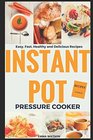 Instant Pot Pressure Cooker Recipes Cookbook Easy Fast Healthy and Delicious Recipes