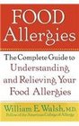 Food Allergies The Complete Guide to Understanding and Relieving Your Food Allergies