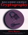 Disappearing Cryptography Being and Nothingness on the Net