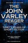 The John Varley Reader Thirty Years of Short Fiction