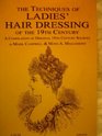 The Techniques of Ladies' Hairdressing of the 19th Century