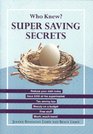 Who Knew Super Saving Secrets
