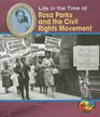 Life in the Time of Rosa Parks and the Civil Rights Movement