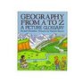 Geography from a to Z A Picture Glossary