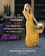Jennifer's Way Kitchen Easy AllergenFree AntiInflammatory Recipes for a Delicious Life