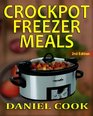 Crockpot Freezer Meals  2nd Edition 110 Delicious Crockpot Freezer Meals