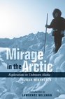 Mirage in the Arctic The Astounding 1907 Mikkelsen Expedition