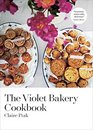 The Violet Bakery Cookbook Baking All Day on Wilton Way