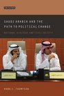 Saudi Arabia and the Path to Political Change National Dialogue and Civil Society