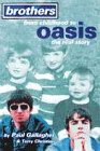 Brothers from Childhood to Oasis The Real Story