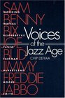 Voices of the Jazz Age Profiles of Eight Vintage Jazzmen