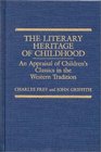 The Literary Heritage of Childhood  An Appraisal of Children's Classics in the Western Tradition