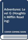 Adventures: Level G (Houghton Mifflin Reading)