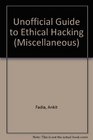 Unofficial Guide to Ethical Hacking