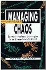 Managing Chaos Dynamic Business Strategies in an Unpredictable World