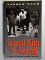 Armed with a Football Memoir of Tim Ward Footballer and Father