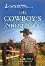 The Cowboy's Inheritance: An Uplifting Inspirational Romance (Four Sisters Ranch, 2)
