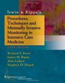 Irwin  Rippe's Procedures Techniques and Minimally Invasive Monitoring in Intensive Care Medicine