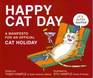 Happy Cat Day A Manifesto for an Official Cat Holiday