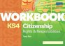 KS4 Citizenship Workbook Rights and Responsibilites