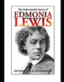 The Indomitable Spirit of Edmonia Lewis A Narrative Biography