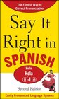Say It Right in Spanish 2nd Edition