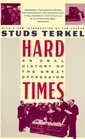 Hard Times: An Oral History of the Great Depression