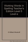 Working Words In Spelling Teacher's Edition Level 5 Level e