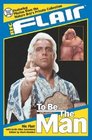 Ric Flair To Be the Man