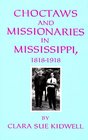 Choctaws and Missionaries in Mississippi 18181918