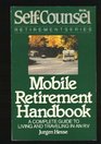 Mobile Retirement Handbook: A Complete Guide to Living and Traveling in an Rv (Self-Counsel Retirement Series)