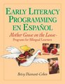 Early Literacy Programming en Espanol Mother Goose on the Loose Programs for Bilingual Learners