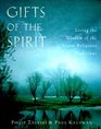 Gifts of the Spirit Living the Wisdom of the Great Religious Traditions
