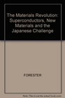 The Materials Revolution Superconductors New Materials And The Japanese Challenge