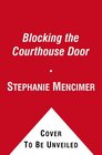 Blocking the Courthouse Door How the Republican Party and Its Corporate Allies Are Taking Away Your Right to Sue