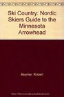Ski Country Nordic Skiers Guide to the Minnesota Arrowhead