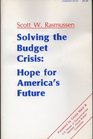 Solving the Budget Crisis Hope for America's Future